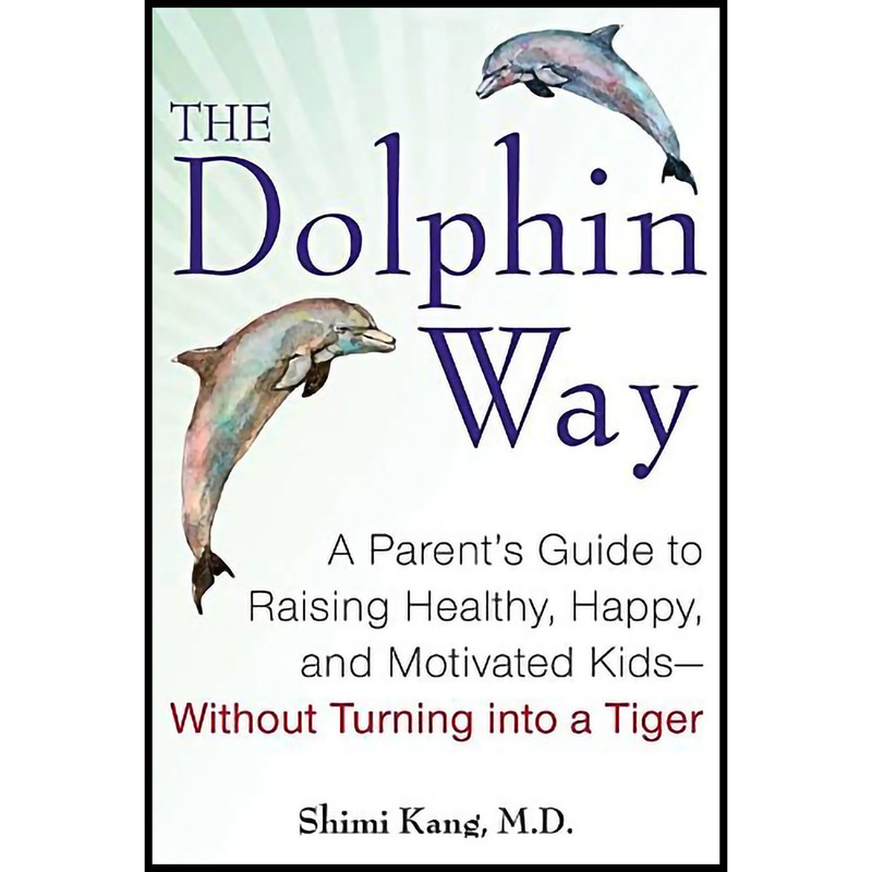 کتاب The Dolphin Way اثر Dr. Shimi Kang انتشارات TarcherPerigee