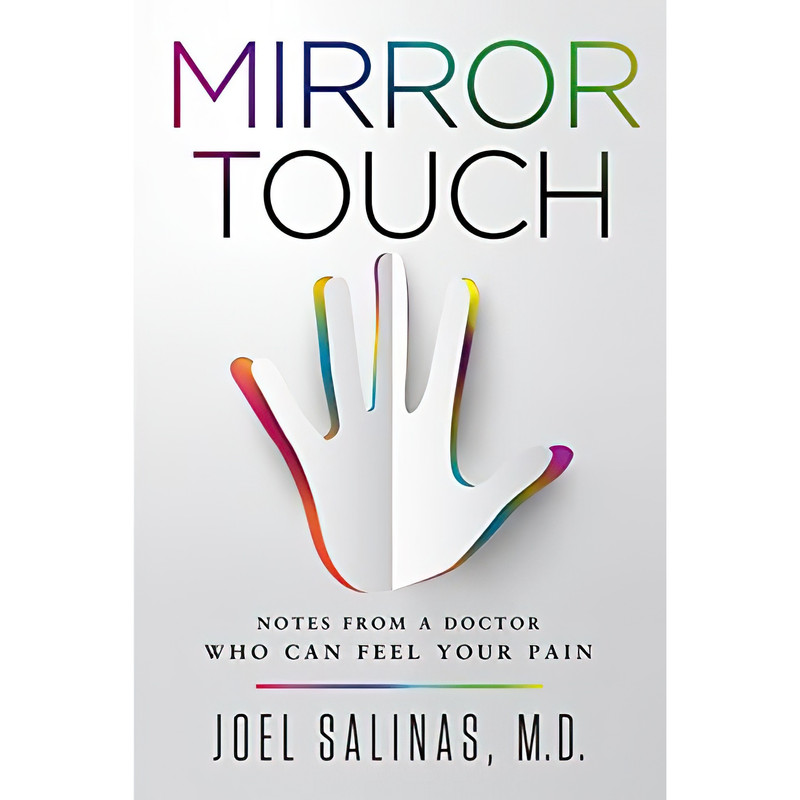 کتاب Mirror Touch: Notes from a Doctor Who Can Feel Your Pain اثر Joel Salinas انتشارات HarperOne