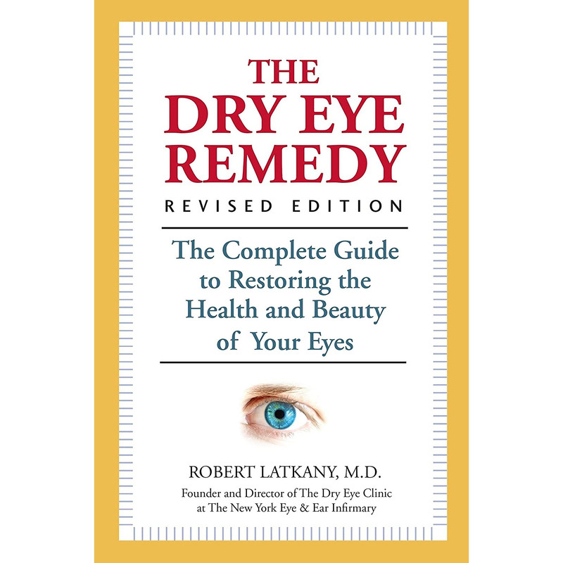 کتاب The Dry Eye Remedy, Revised Edition اثر Dr. Robert Latkany انتشارات Hatherleigh Press