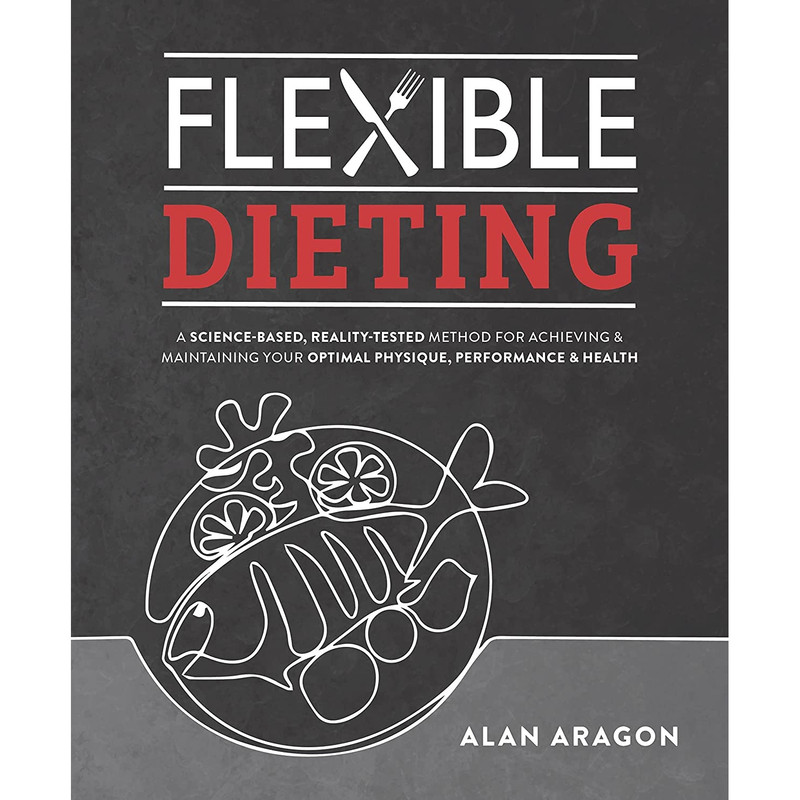 کتاب Flexible Dieting اثر Alan Aragon انتشارات Victory Belt Publishing