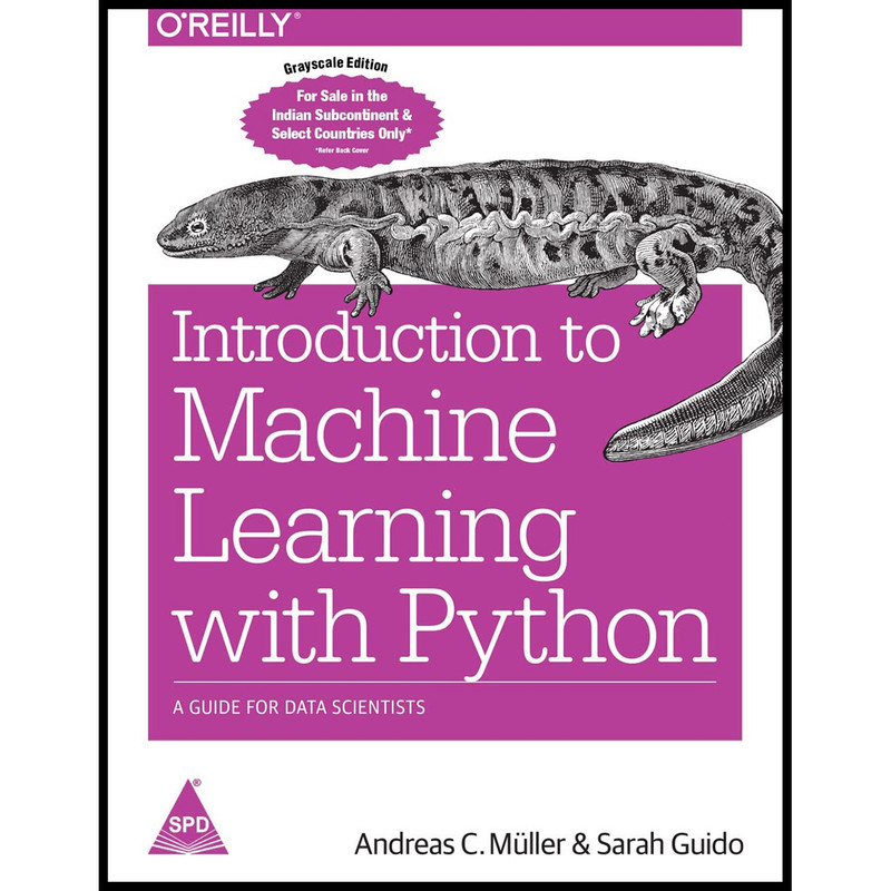 کتاب Introduction to Machine Learning with Python اثر Sarah Guido AND Andreas Mueller انتشارات Shroff Publishers Distributors Pvt Ltd