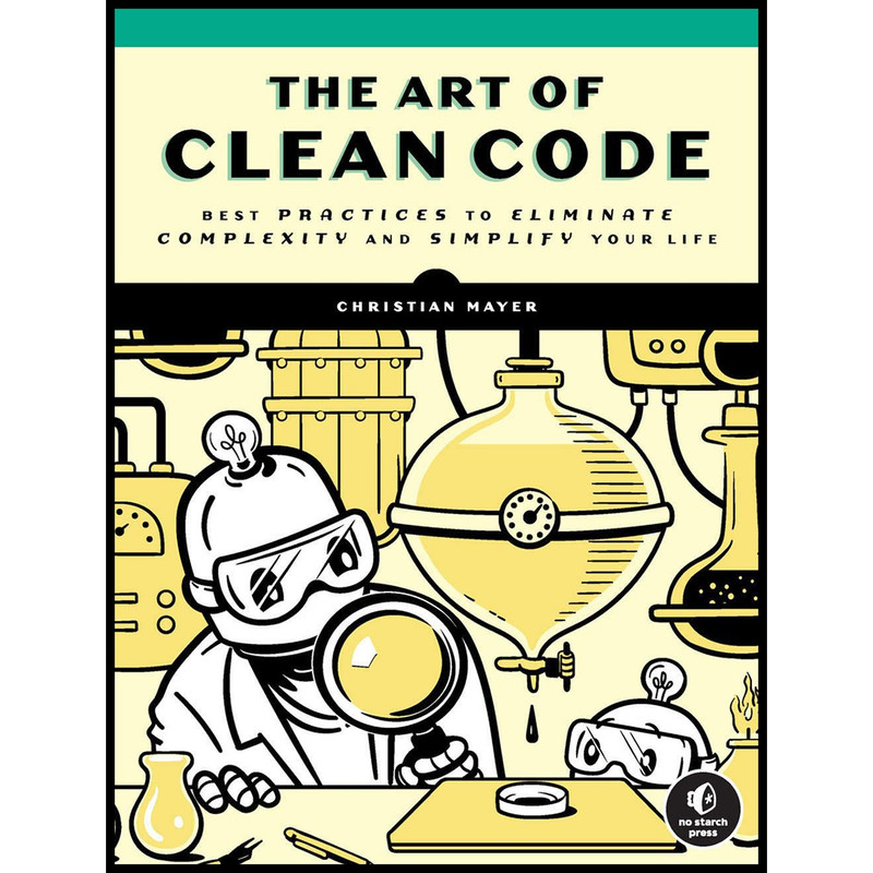 کتاب The Art of Clean Code اثر Christian Mayer انتشارات No Starch Press
