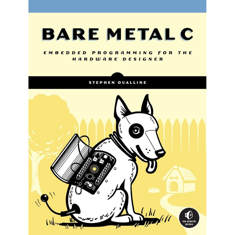 کتاب Bare Metal C اثر Stephen Oualline انتشارات No Starch Press