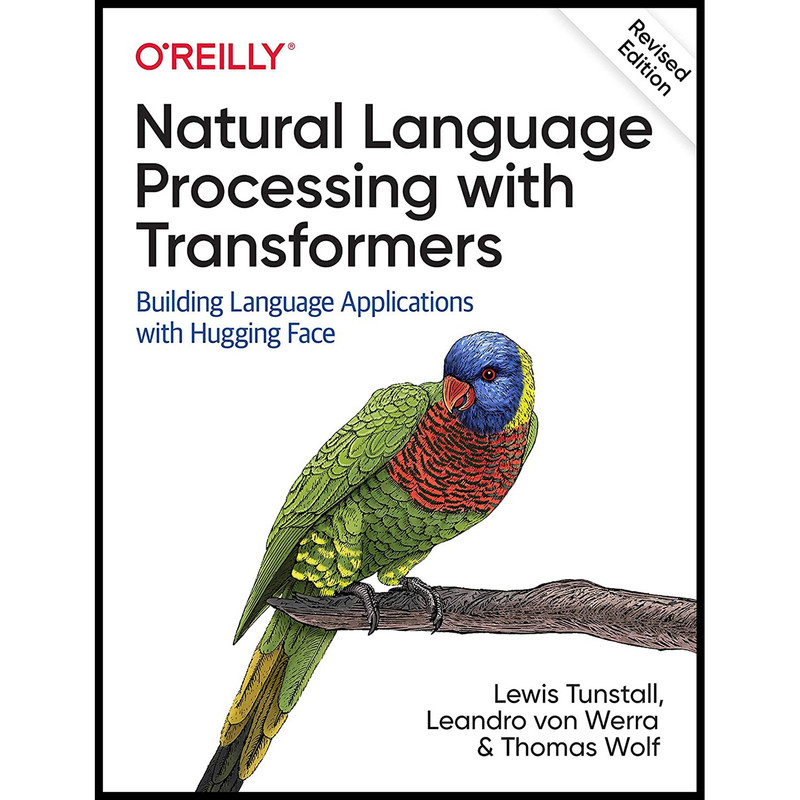 کتاب Natural Language Processing with Transformers اثر جمعی از نویسندگان  انتشارات OReilly Media
