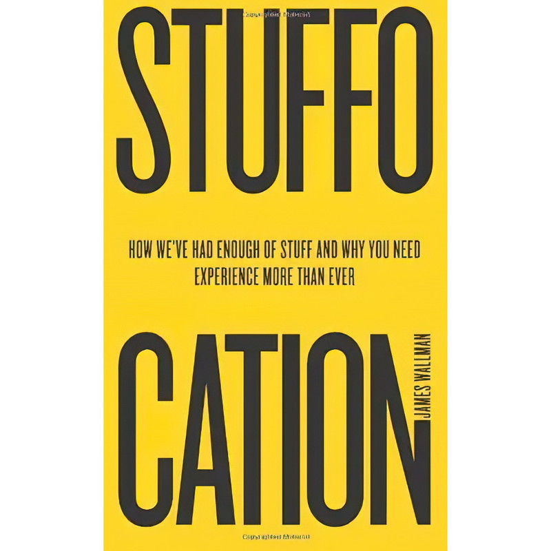 کتاب Stuffocation اثر James Wallman انتشارات Crux Publishing