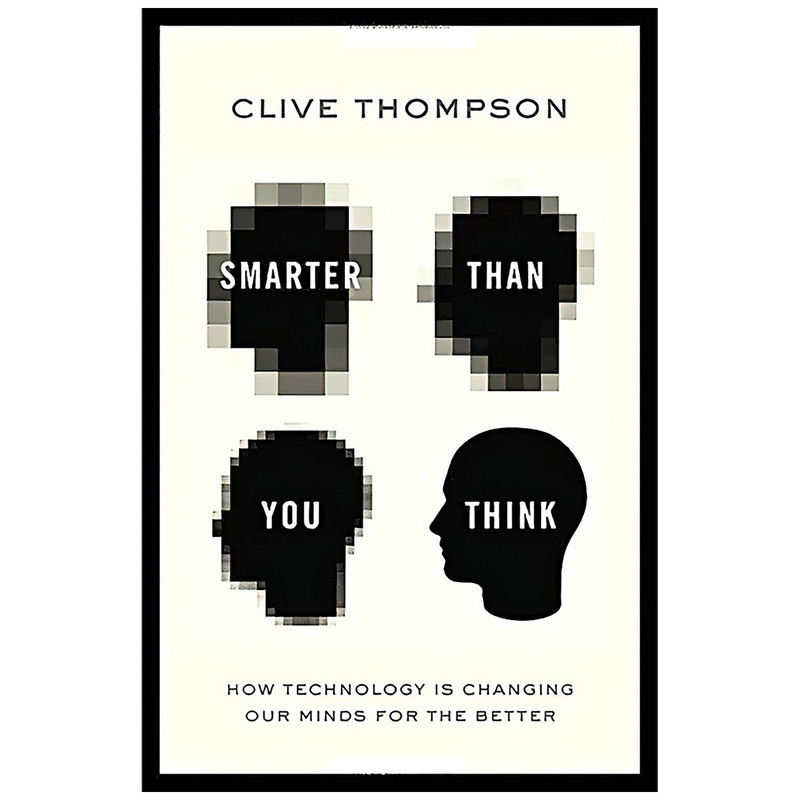 کتاب Smarter Than You Think اثر Clive Thompson انتشارات Penguin Press