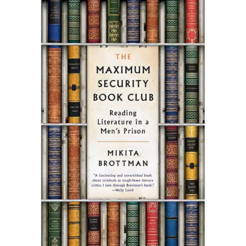کتاب The Maximum Security Book Club اثر Mikita Brottman انتشارات Harper Perennial