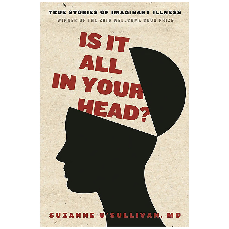 کتاب Is It All in Your Head اثر Suzanne O Sullivan انتشارات Other Press