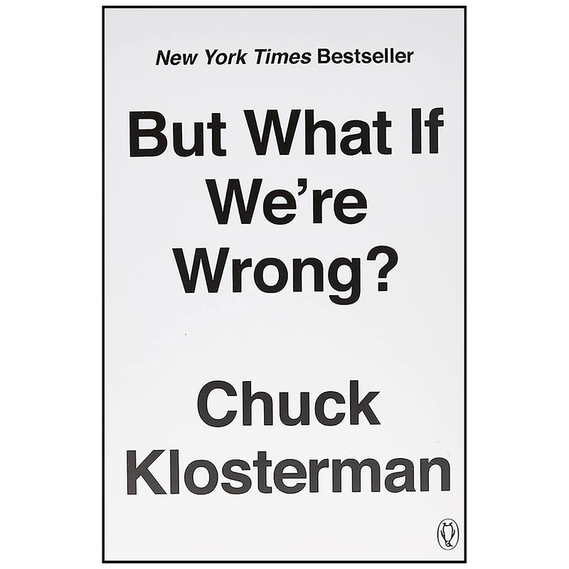کتاب But What If We re Wrong اثر Chuck Klosterman انتشارات پنگوئین