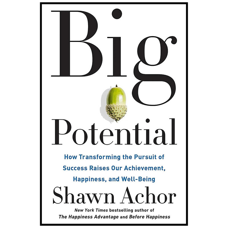 کتاب Big Potential اثر Shawn Achor انتشارات Currency
