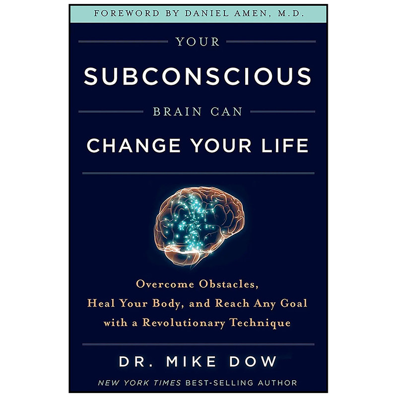 کتاب Your Subconscious Brain Can Change Your Life اثر Mike Dow انتشارات Hay House Inc