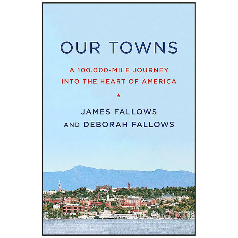 کتاب Our Towns اثر James Fallows and Deborah Fallows انتشارات Pantheon