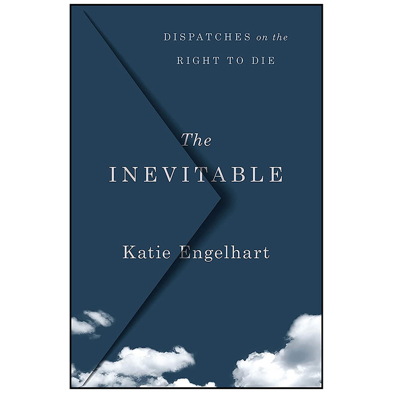 کتاب The Inevitable اثر Katie Engelhart انتشارات St. Martins Press
