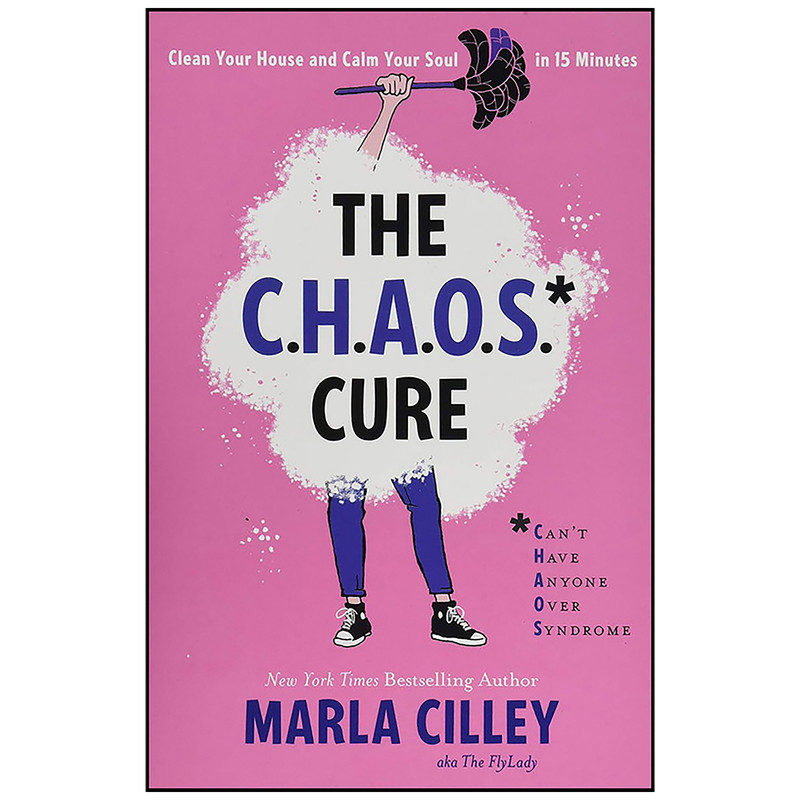 کتاب The CHAOS Cure اثر Marla Cilley انتشارات Seal Press