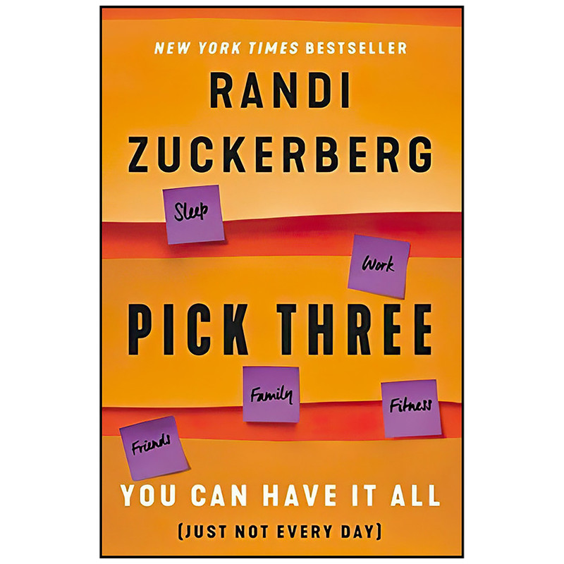 کتاب Pick Three اثر Randi Zuckerberg انتشارات Dey Street Books
