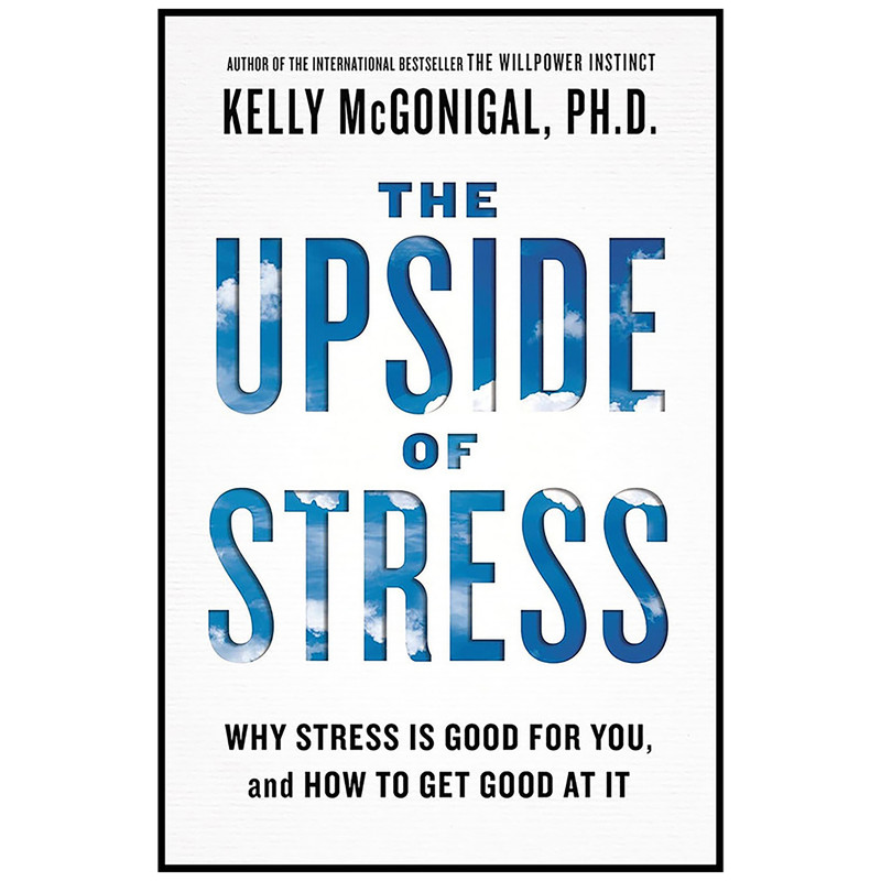 کتاب The Upside of Stress اثر Kelly McGonigal انتشارات Avery