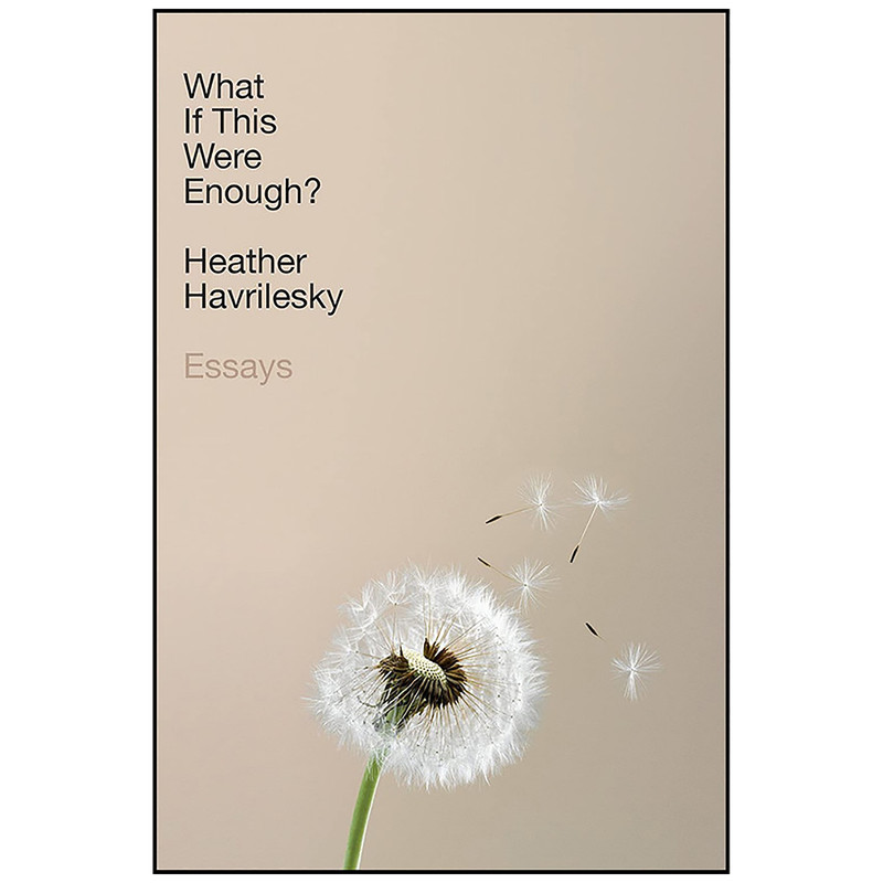 کتاب What If This Were Enough? اثر Heather Havrilesky انتشارات Doubleday