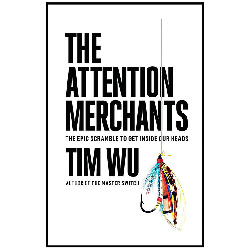 کتاب The Attention Merchants اثر Tim Wu انتشارات Knopf