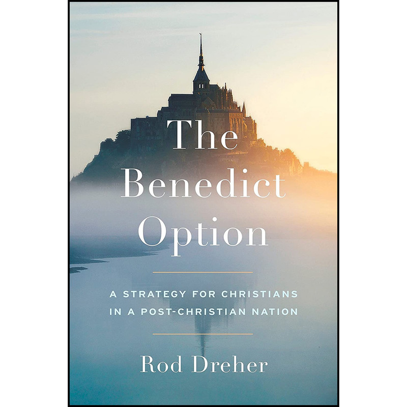 کتاب The Benedict Option اثر Rod Dreher انتشارات Sentinel