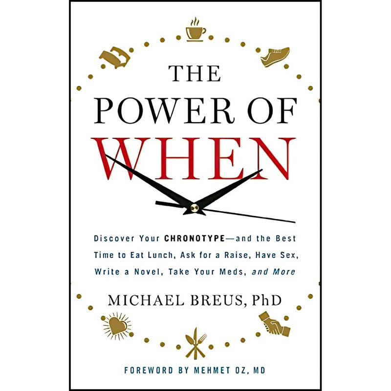 کتاب The Power of When اثر Michael Breus PhD and Mehmet C. Oz MD انتشارات Little, Brown Spark