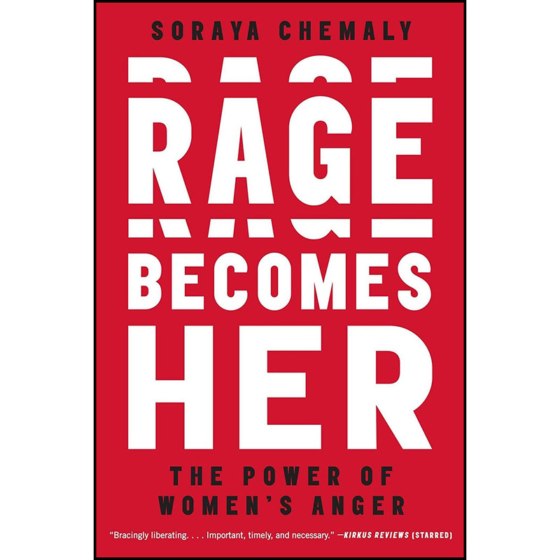 کتاب Rage Becomes Her اثر Soraya Chemaly انتشارات Atria Books