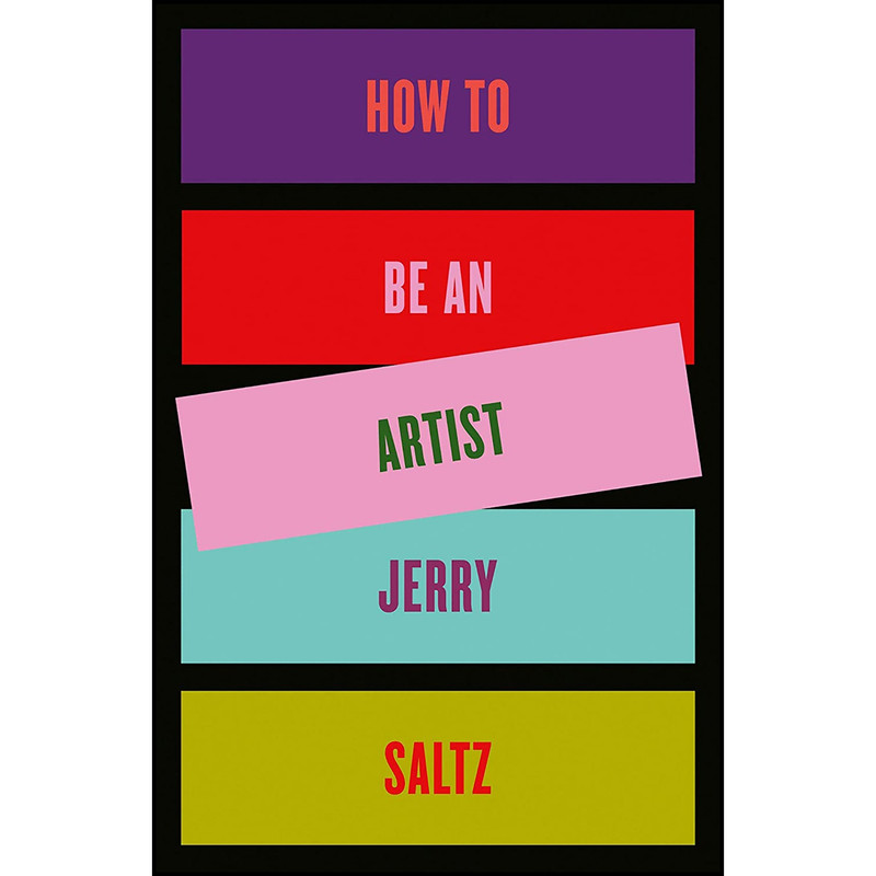 کتاب How to Be an Artist اثر Jerry Saltz انتشارات Riverhead Books