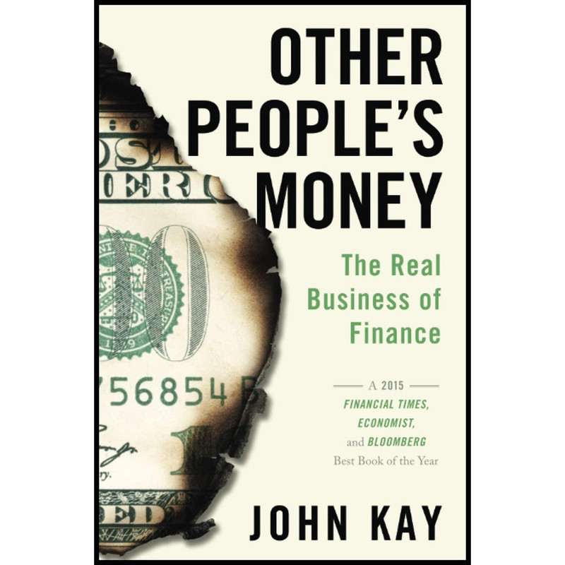 کتاب Other Peoples Money اثر John Kay انتشارات تازه ها