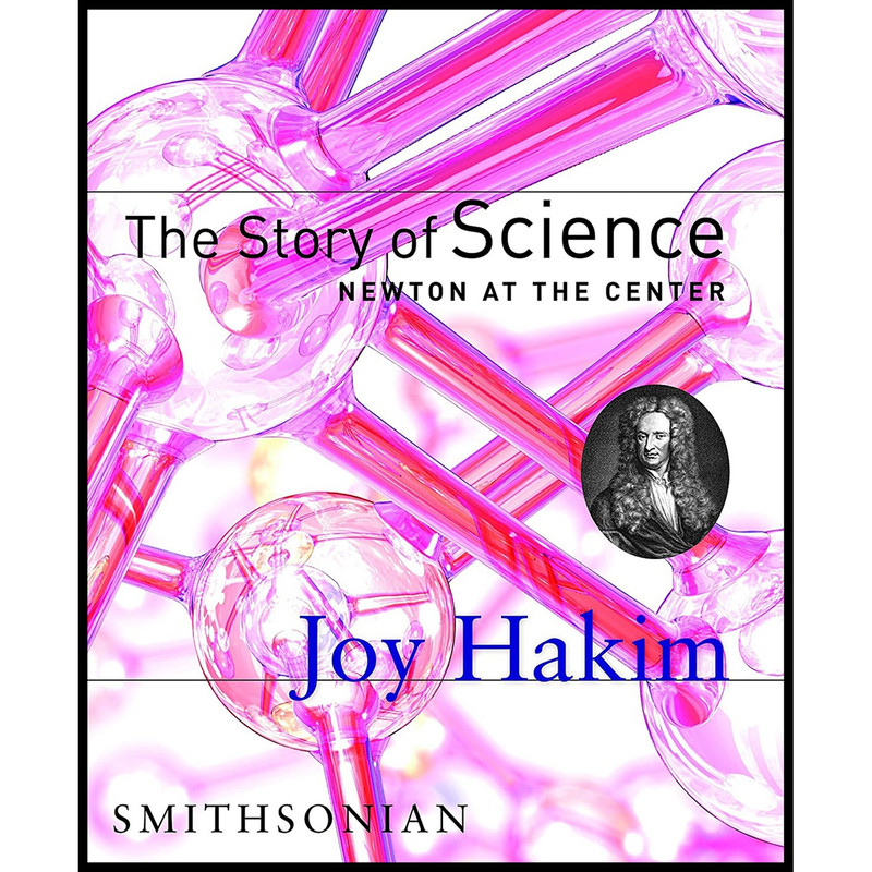کتاب The Story of Science اثر Joy Hakim انتشارات Smithsonian Books