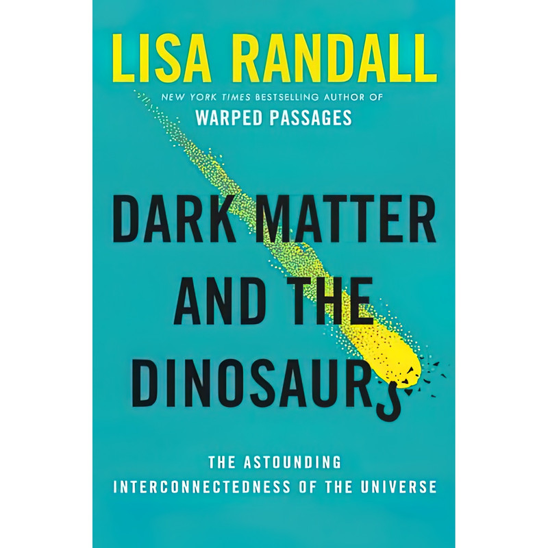 کتاب Dark Matter and the Dinosaurs اثر Lisa Randall انتشارات Ecco