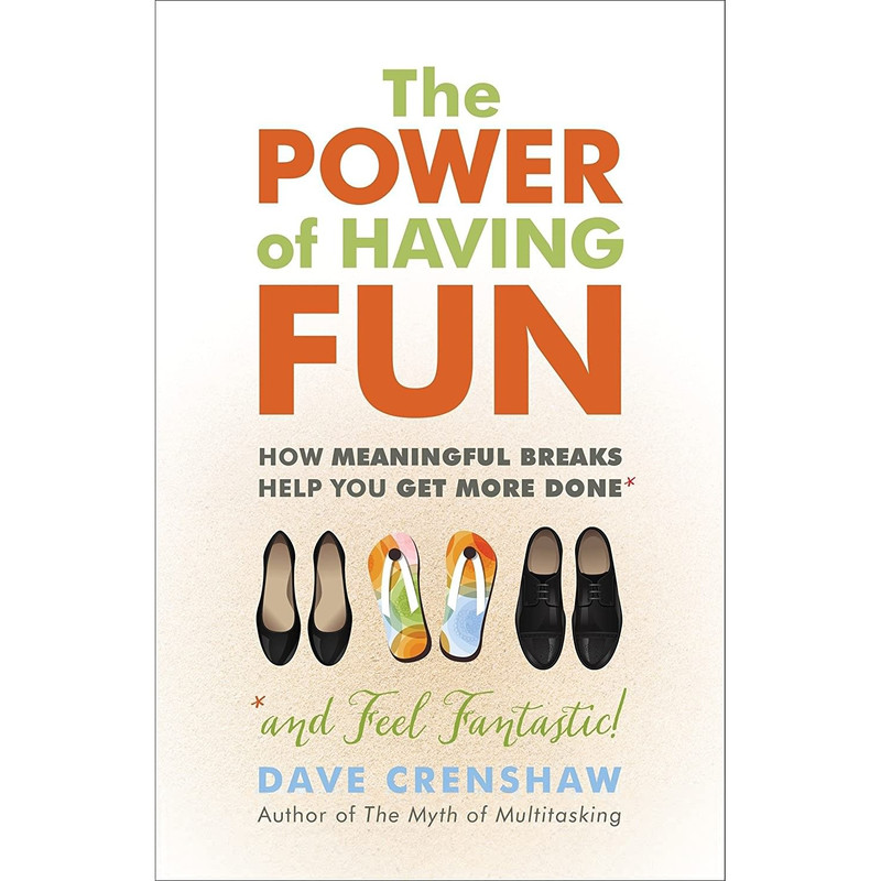 کتاب The Power of Having Fun اثر Dave Crenshaw انتشارات Berrett-Koehler Publishers