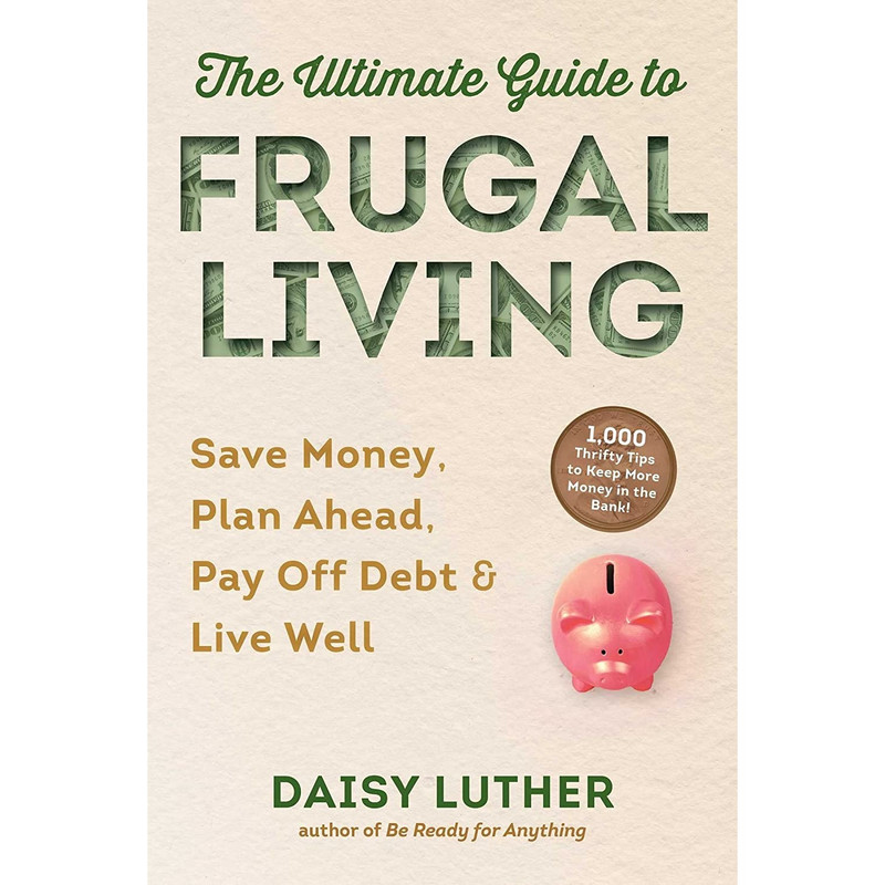 کتاب The Ultimate Guide to Frugal Living اثر Daisy Luther انتشارات Racehorse
