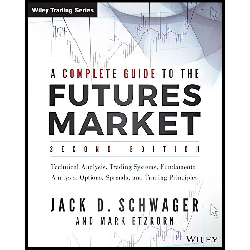 کتاب A Complete Guide to the Futures Market اثر جمعی از نویسندگان انتشارات Wiley