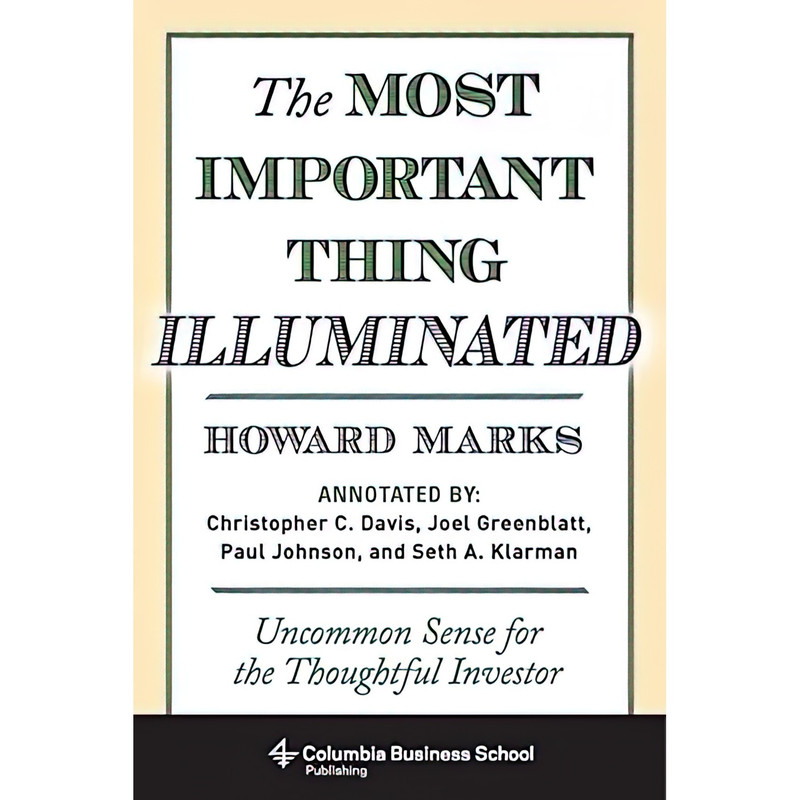 کتاب The Most Important Thing Illuminated اثر جمعی از نویسندگان انتشارات Columbia Business School Publishing