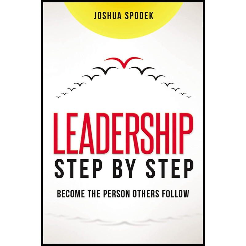 کتاب Leadership Step by Step اثر Joshua Spodek انتشارات AMACOM