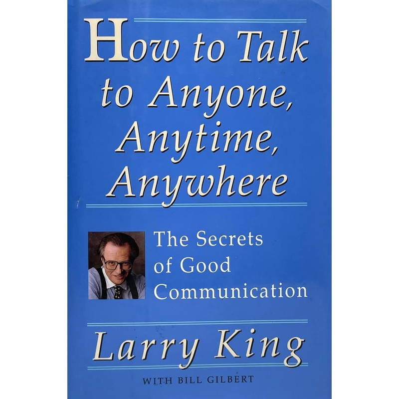 کتاب How to Talk to Anyone, Anytime, Anywhere اثر جمعی از نویسندگان انتشارات Crown