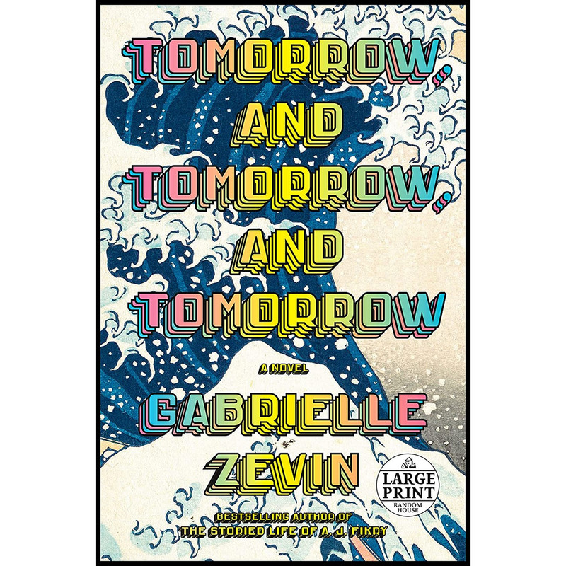 کتاب Tomorrow, and Tomorrow, and Tomorrow اثر Gabrielle Zevin انتشارات Random House