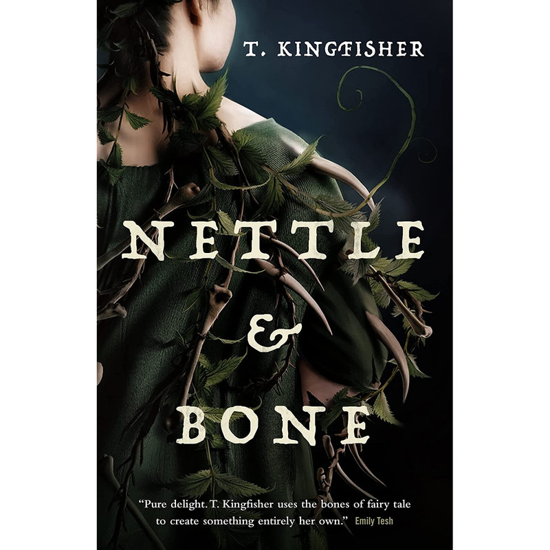 کتاب Nettle & Bone اثر T Kingfisher انتشارات Tor Books