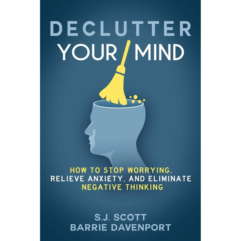 کتاب Declutter Your Mind اثر S.J. Scott and Barrie Davenport انتشارات تازه ها
