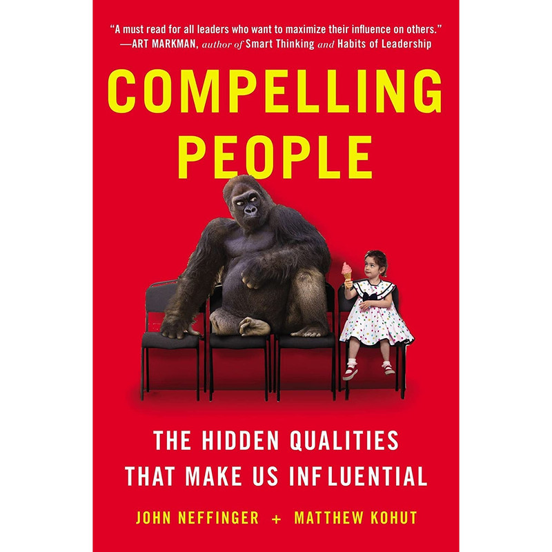 کتاب Compelling People اثر John Neffinger and Matthew Kohut انتشارات Plume