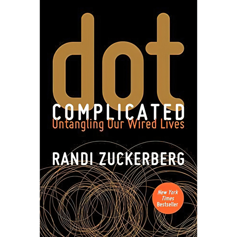 کتاب Dot Complicated اثر Randi Zuckerberg انتشارات HarperOne