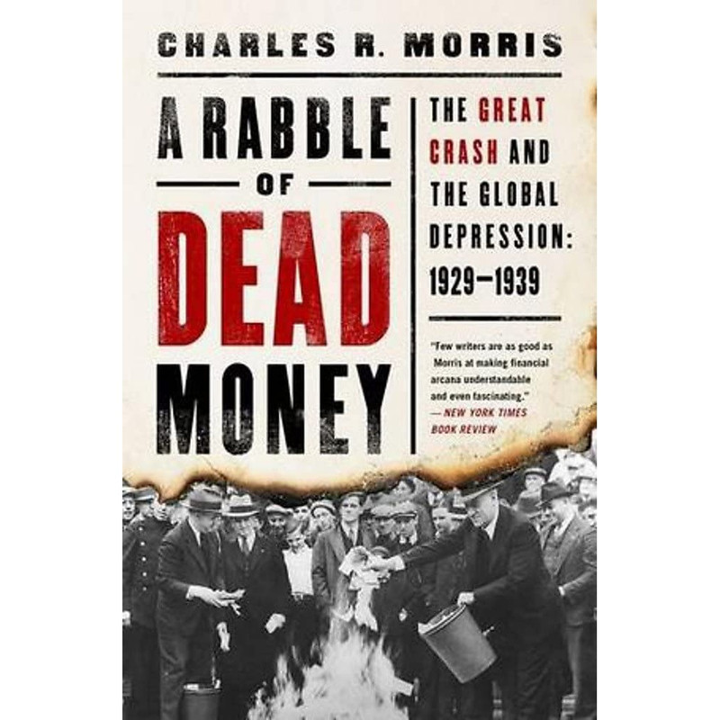 کتاب A Rabble of Dead Money اثر Charles R. Morris انتشارات PublicAffairs