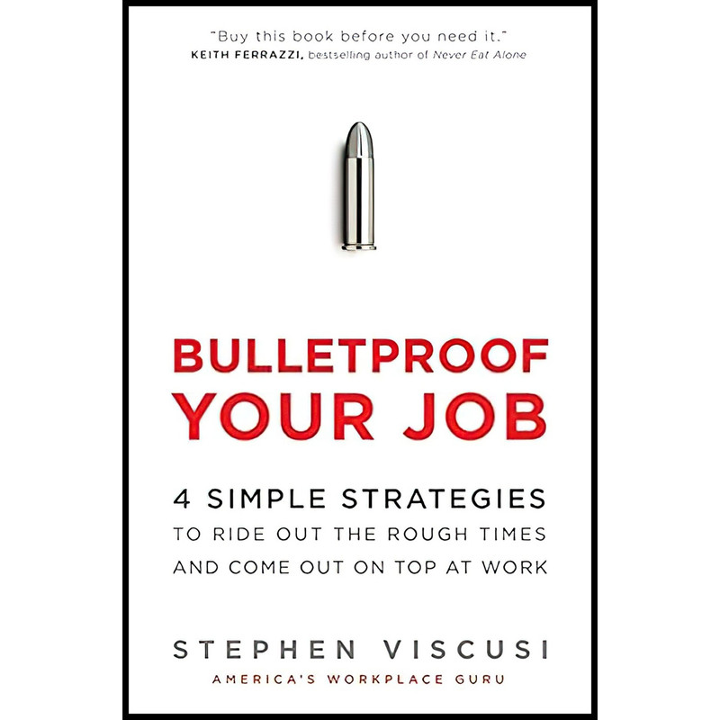 کتاب Bulletproof Your Job اثر Stephen Viscusi انتشارات Harper Business