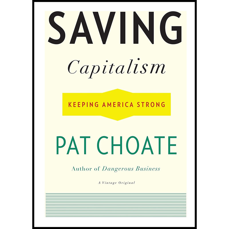 کتاب Saving Capitalism اثر Pat Choate انتشارات Vintage