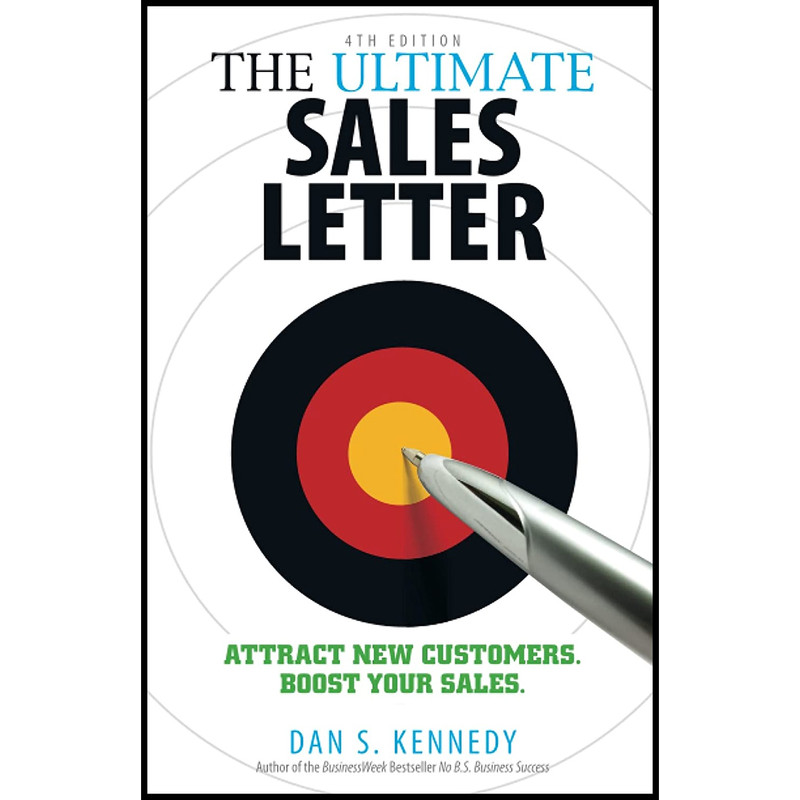 کتاب The Ultimate Sales Letter, 4th Edition اثر Dan S. Kennedy انتشارات تازه ها