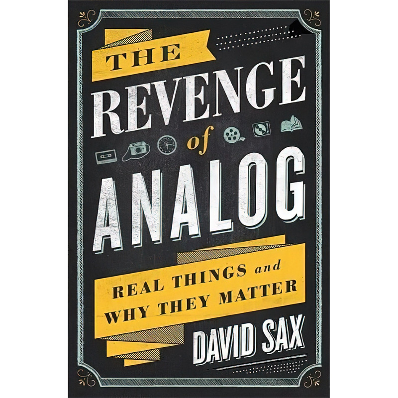 کتاب The Revenge of Analog اثر David Sax انتشارات PublicAffairs