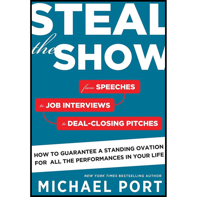 کتاب Steal the Show اثر Michael Port انتشارات Brilliance