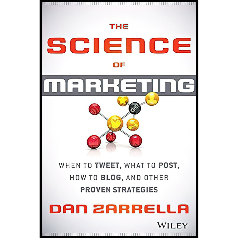 کتاب The Science of Marketing اثر Dan Zarrella انتشارات Wiley