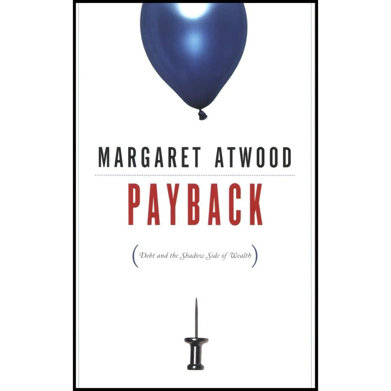 کتاب Payback اثر Margaret Atwood انتشارات House of Anansi Press