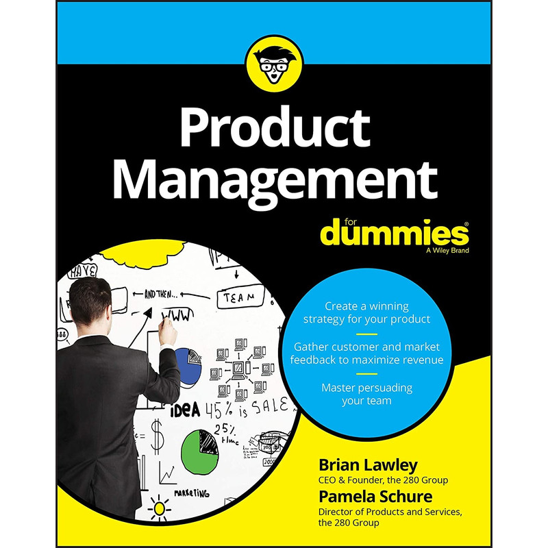 کتاب Product Management For Dummies اثر Brian Lawley and Pamela Schure انتشارات For Dummies