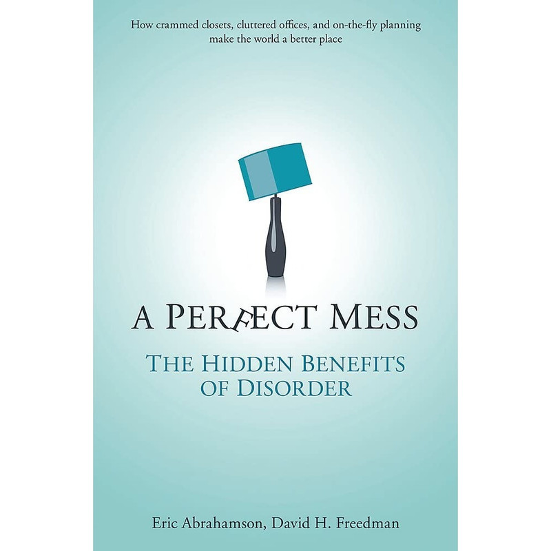 کتاب A Perfect Mess اثر Eric Abrahamson انتشارات Little Brown & Co